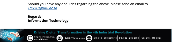 Where to contact IT when something go wrong email talk2IT@nwu.ac.za